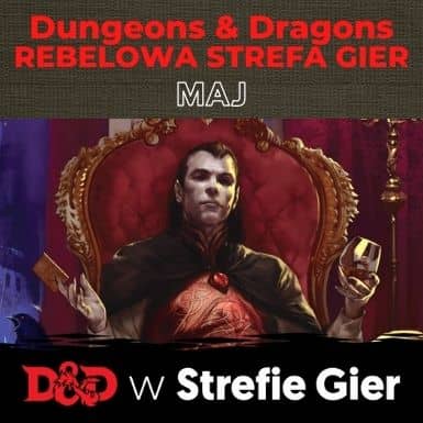 Dungeons & Dragons w Rebelowej Strefie Gier