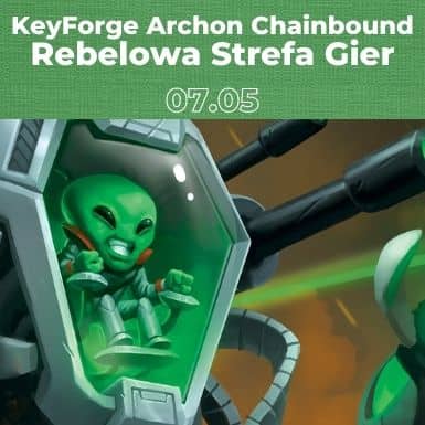 KeyForge Archon Chainbound w Rebelu