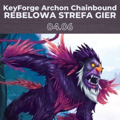 KeyForge Archon Chainbound w Rebelowej Strefie Gier