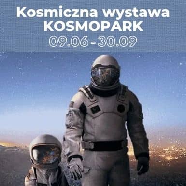 Odwiedź wystawę KOSMOPARK!