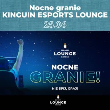 Nocne granie w Kinguin Esports Lounge